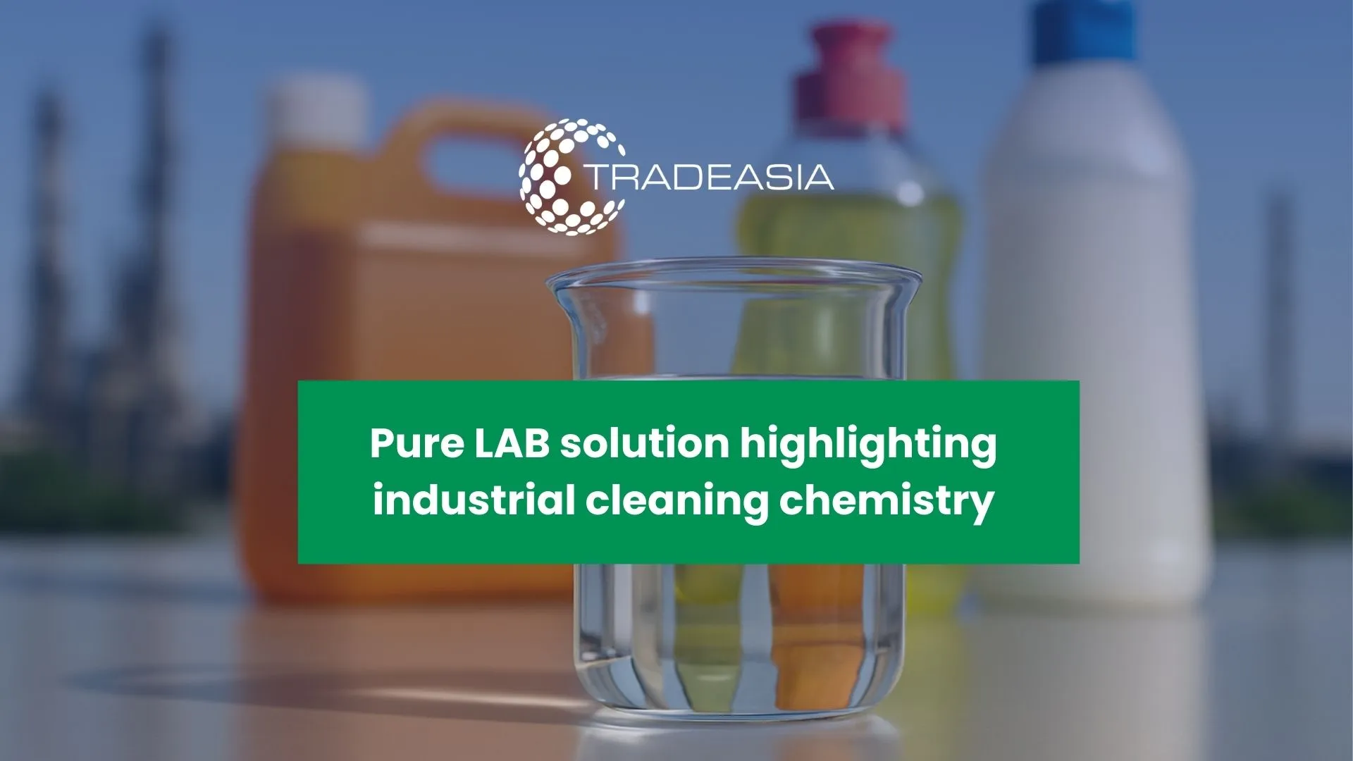 From Petrochemicals to Cleaning Power: The Role of Linear Alkylbenzene