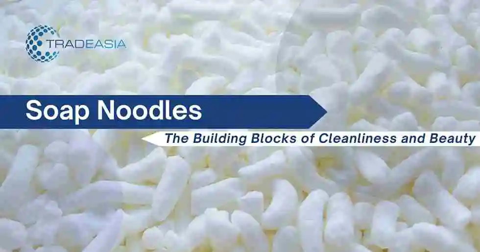 Soap Noodles: The Building Blocks of Cleanliness and Beauty
