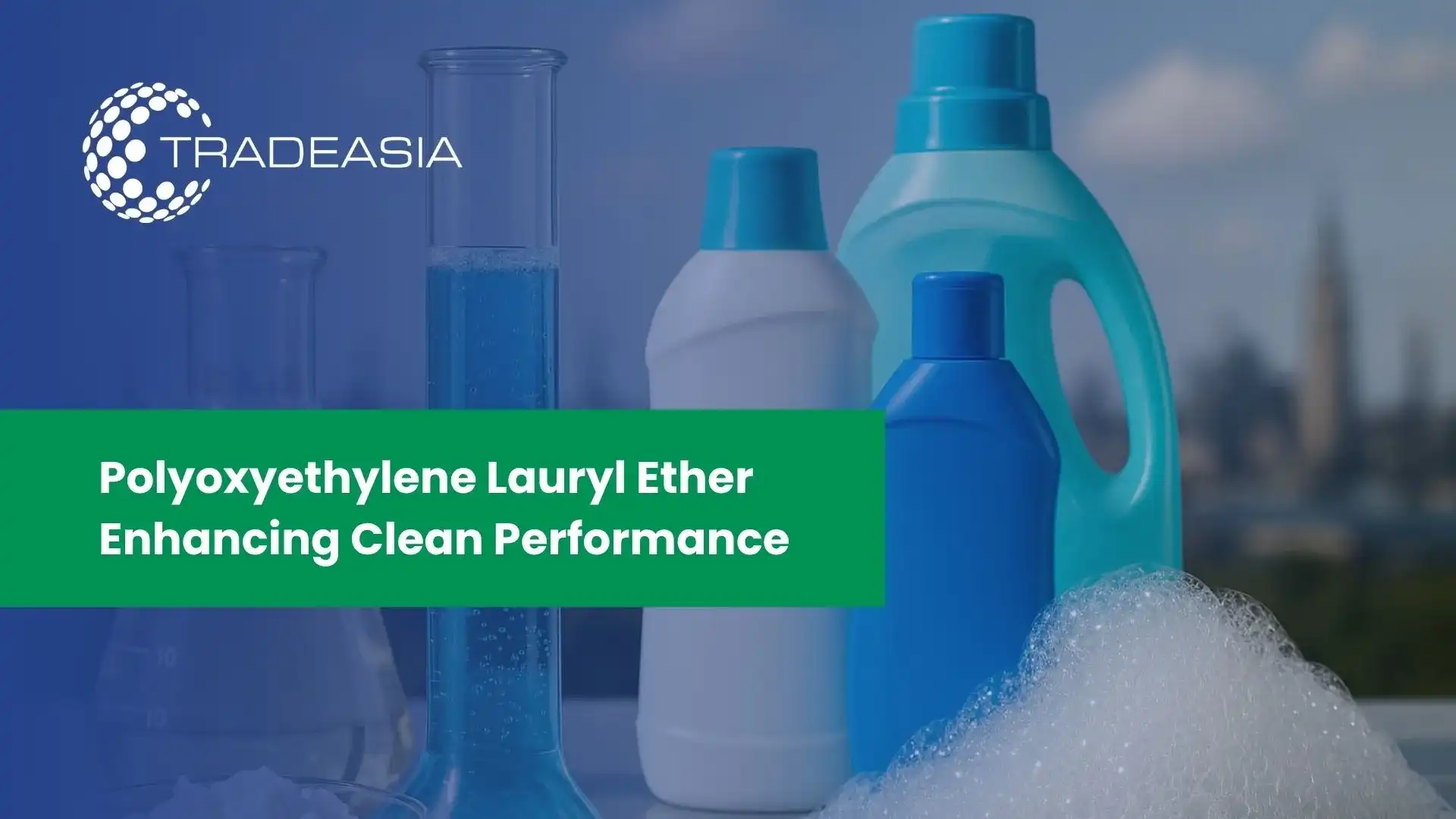 Polyoxyethylene Lauryl Ether in Detergent Chemicals: Market Outlook and Applications